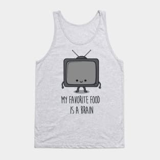 My favorite food is a brain Tank Top